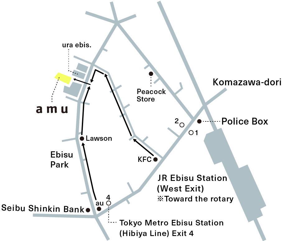 Directions from Ebisu to amu. There are two routes. Route 1: Exit JR Ebisu Station West Exit (toward the rotary) and head west along Komazawa-dori. When you reach the KFC on the right side, turn right at the corner. Proceed until you reach an intersection with a large street. Turn left at the intersection. amu is located next to the second building (ura ebis.) on the right side.Route 2: Exit Tokyo Metro Ebisu Station (Hibiya Line) Exit 4. Turn right at the corner of au which you will see right away on the right side. Head straight on the street where you can see Ebisu Park on the left side. You will see amu on the left side of the street.